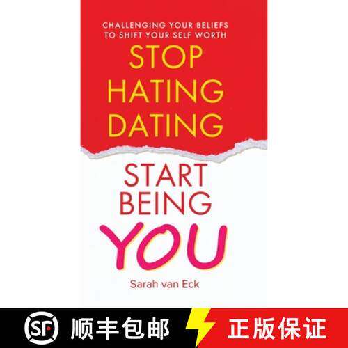 【3-4周达】精装 Stop Hating Dating Start Being You: Challenging Your Beliefs to Shift Your Self Worth [9781834182278]