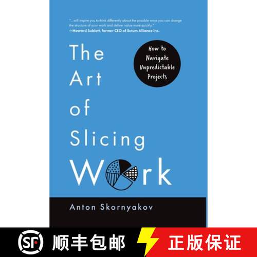 【3-4周达】精装 The Art of Slicing Work: How To Navigate Unpredictable Projects [9783982609225]