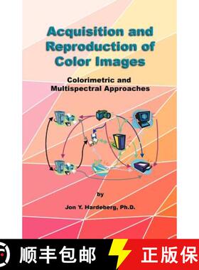 【3-4周达】Acquisition and Reproduction of Color Images: Colorimetric and Multispectral Approaches [9781581121353]