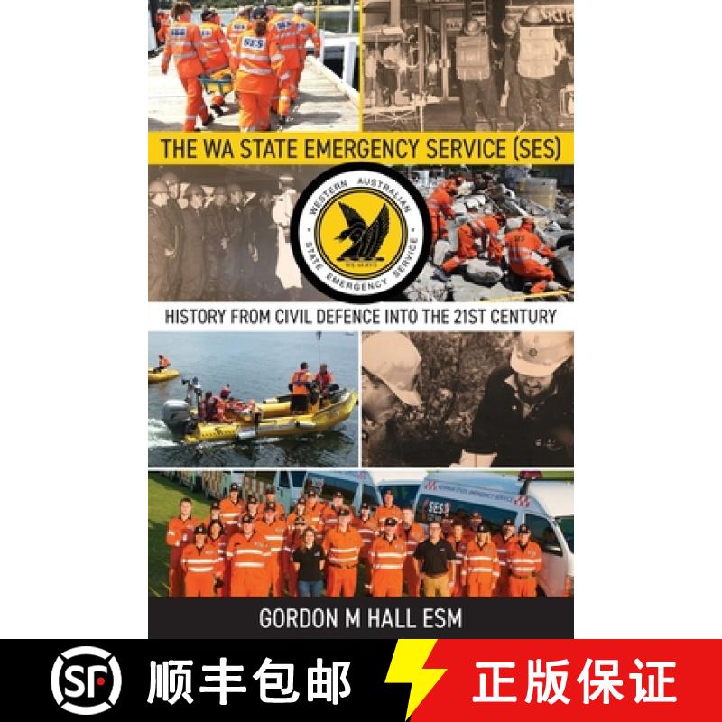 【3-4周达】The WA State Emergency Services (SES): History from Civil Defence into the 21st Century [9780648832690]