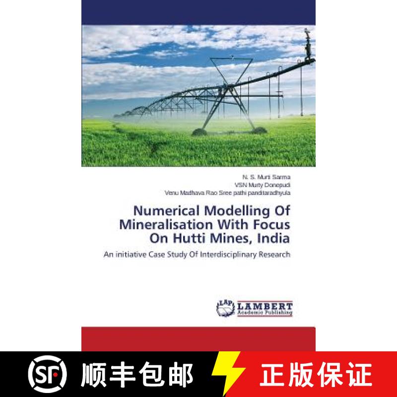 预订 Numerical Modelling Of Mineralisation With Focus On Hutti Mines, India [9783659768699]