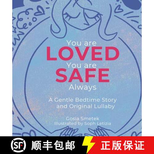 【3-4周达】精装 You are Loved. You are Safe. Always. A Gentle Bedtime Story and Original Lullaby [9781764816816]