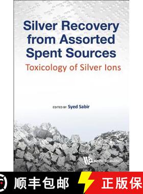 【3-4周达】Silver Recovery from Assorted Spent Sources: Toxicology of Silver Ions [9781786344571]