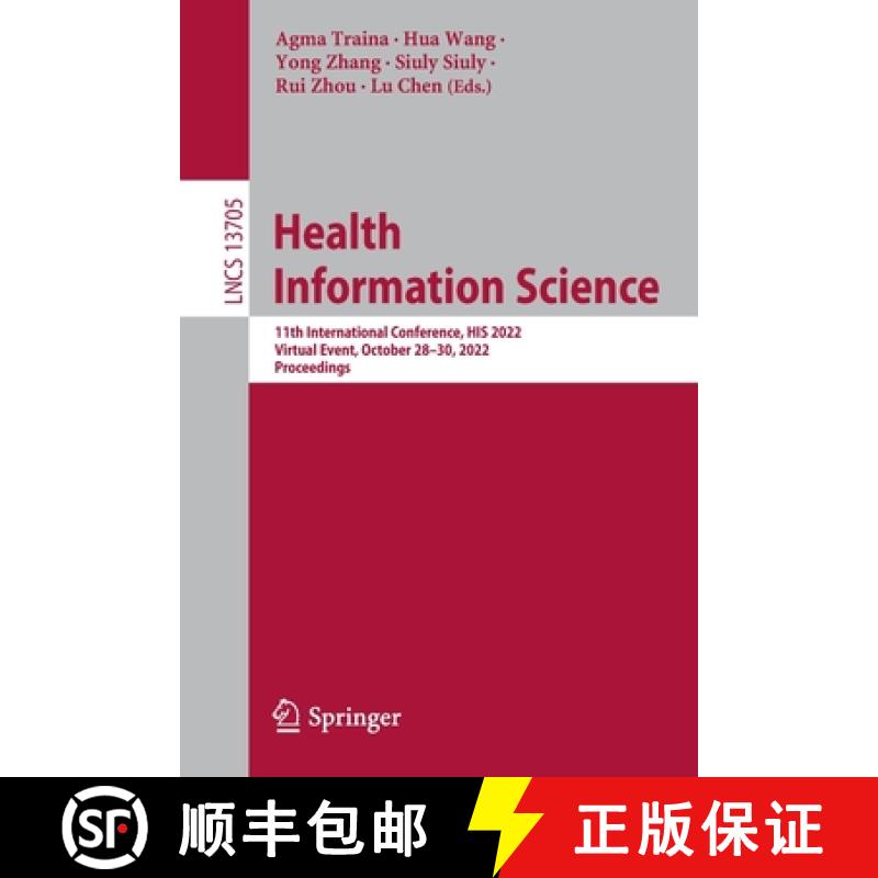 【3-4周达】Health Information Science : 11th International Conference, HIS 2022, Virtual Event, Octob... [9783031206269]
