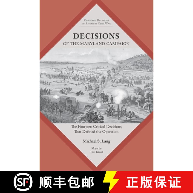 【3-4周达】Decisions of the Maryland Campaign: The Fourteen Critical Decisions That Defined the Opera... [9781621907480]
