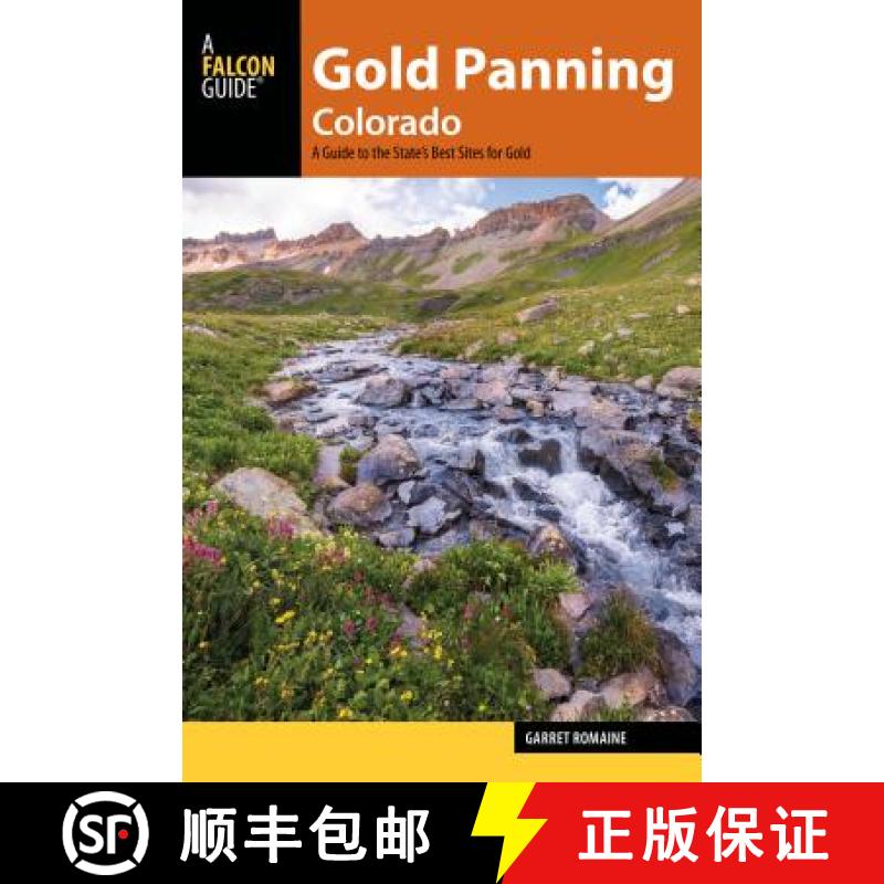 【3-4周达】Gold Panning Colorado: A Guide to the State's Best Sites for Gold [9781493028566]