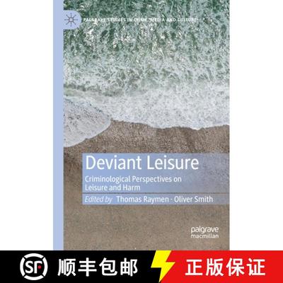 【4周达】Deviant Leisure : Criminological Perspectives on Leisure and Harm [9783030177386]