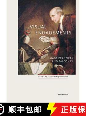 预订 Visual Engagements: Image Practices and Falconry [9783110616460]