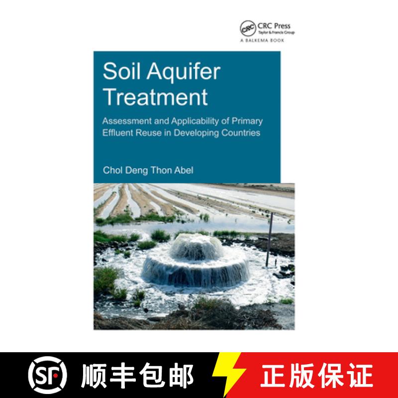 【3-4周达】Soil Aquifer Treatment: Assessment and Applicability of Primary Effluent Reuse in Developi... [9781138026735]