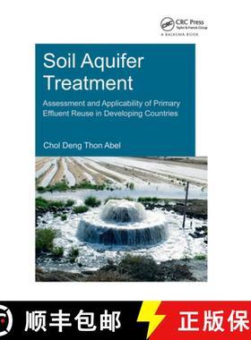 【3-4周达】Soil Aquifer Treatment: Assessment and Applicability of Primary Effluent Reuse in Developi... [9781138026735]