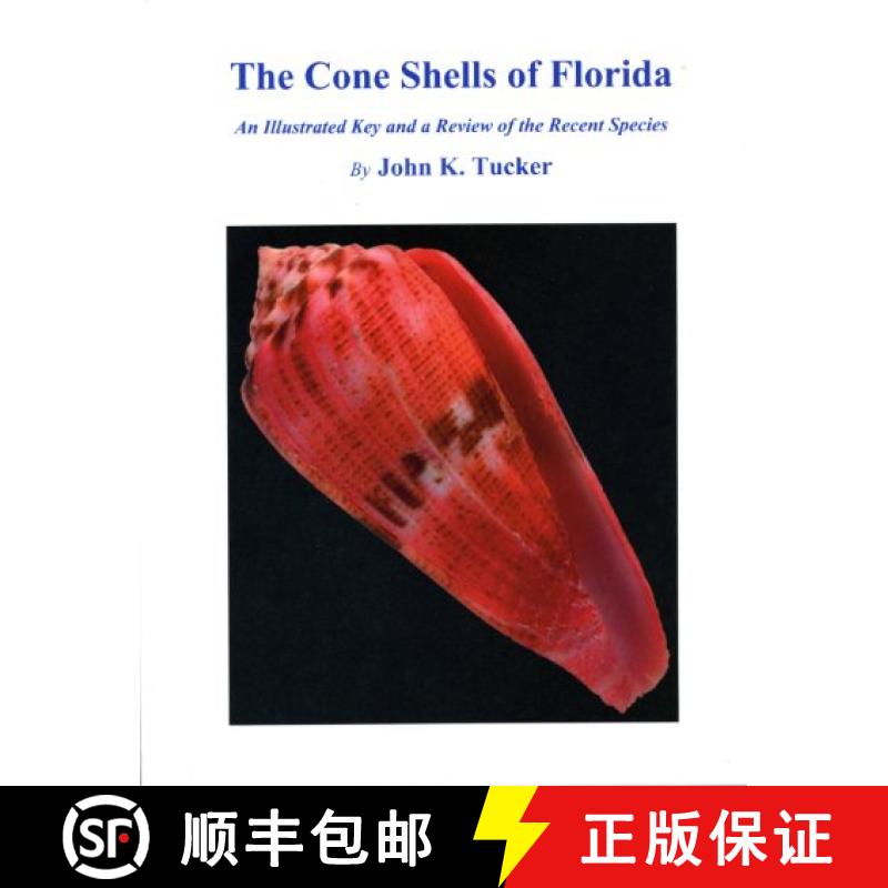预订 The Cone Shells of Florida. An Illustrated Key and a Review of the Recent Species [9780984714018]