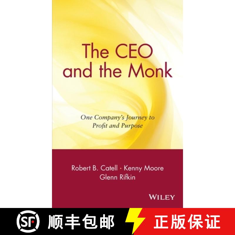 【2-3周达】The Ceo And The Monk: One Company'S Journey To Profit And Purpose [Wiley经管] [9780471450115]