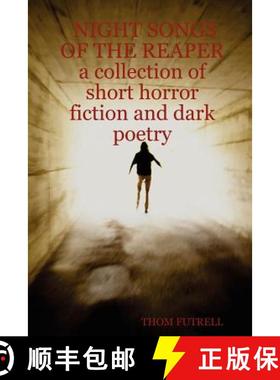 【3-4周达】Night Songs of the Reaper a Collection of Short Horror Fiction and Dark Poetry [9781411677722]