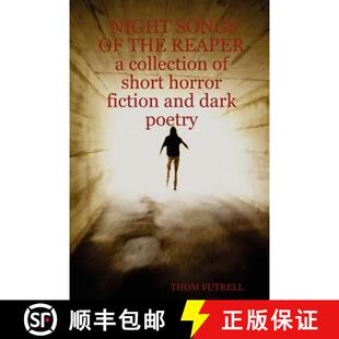 预订 Night Songs of the Reaper a Collection of Short Horror Fiction and Dark Poetry [9781411677722]
