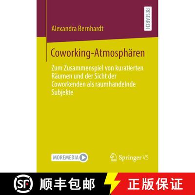 【3-4周达】Coworking-Atmosphären : Zum Zusammenspiel von kuratierten Räumen und der Sicht der Cowor... [9783658358877]