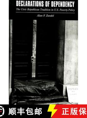 【3-4周达】Declarations of Dependency: The Civic Republican Tradition in U.S. Poverty Policy [9780791447222]