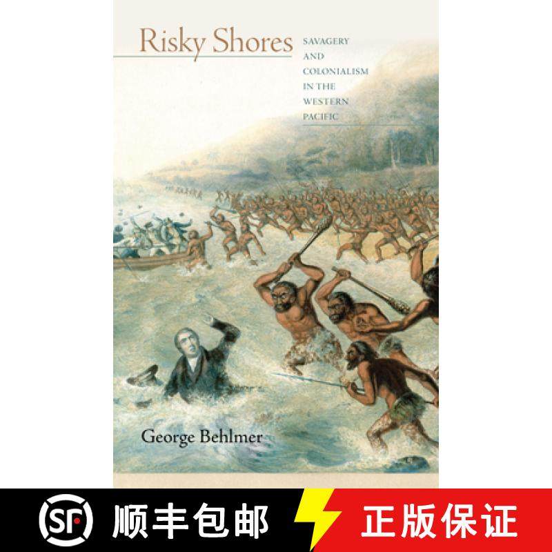 【3-4周达】Risky Shores: Savagery and Colonialism in the Western Pacific [9781503605947]