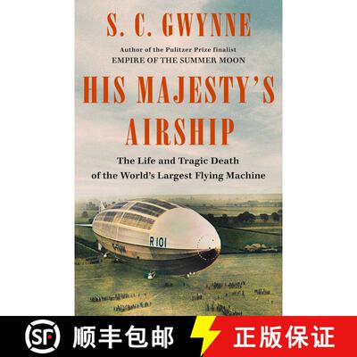 【3-4周达】精装 His Majesty's Airship: The Life and Tragic Death of the World's Largest Flying Machine [9781982168278]