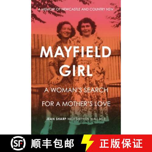 【3-4周达】Mayfield Girl: A woman's search for a mother's love: A memoir of Newcastle and country NSW [9780994586339]
