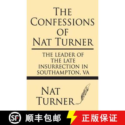 【3-4周达】The Confessions of Nat Turner: The leader of the late insurrection in Southampton, VA [9781628452174]