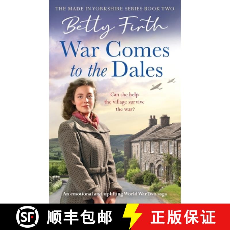 【2-3周达】War Comes to the Dales: An uplifting, heart-warming and emotional World War Two rural saga [9781804361924]