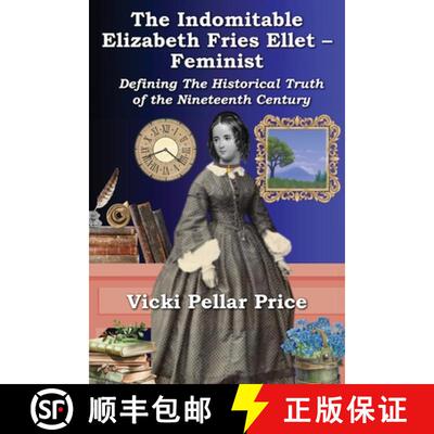 【3-4周达】The Indomitable Elizabeth Fries Ellet- Feminist [9781962834278]
