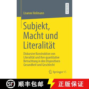 【3-4周达】Subjekt, Macht und Literalität: Diskursive Konstruktion von Literalität und ihre quantit... [9783658330316]