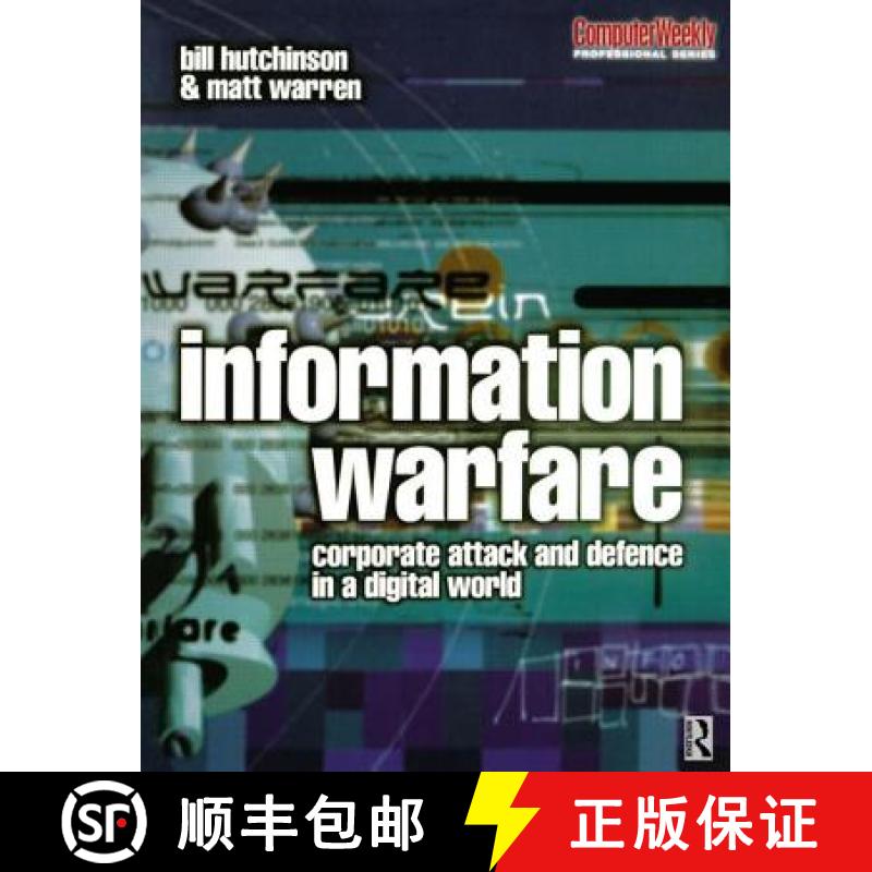 【3-4周达】Information Warfare: Corporate Attack and Defence in a Digital World [9780750649445]