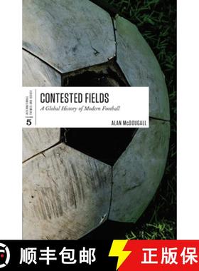 【3-4周达】Contested Fields – A Global History of Modern Football [9781487594572]