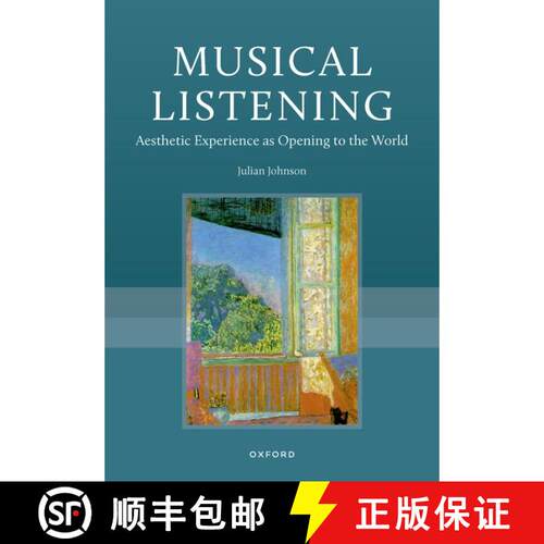 预订 精装 Musical Listening: Aesthetic Experience as Opening to the World [9780197848142]