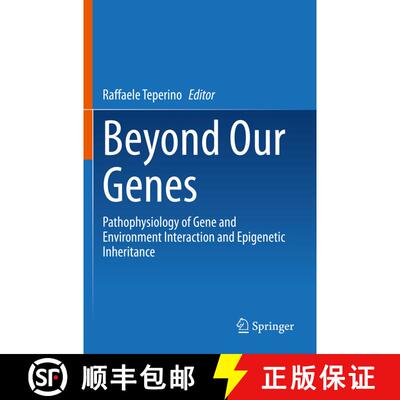 【3-4周达】Beyond Our Genes : Pathophysiology of Gene and Environment Interaction and Epigenetic Inhe... [9783030352158]