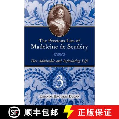 【3-4周达】The Precious Lies of Madeleine de Scudéry: Her Admirable and Infuriating Life. Book 3 [9780979099427]