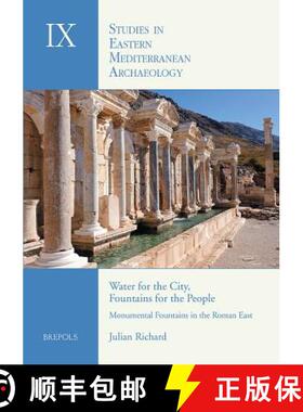 【3-4周达】Water for the City, Fountains for the People: Monumental Fountains in the Roman East: An A... [9782503534497]
