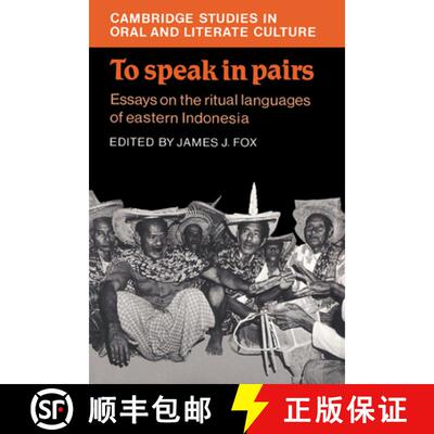 【3-4周达】精装 To Speak in Pairs: Essays on the Ritual Languages of eastern Indonesia - To Speak in ... [9780521343329]