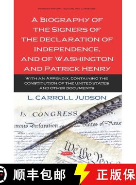 【3-4周达】A Biography of the Signers of the Declaration of Independence, and of Washington and Patri... [9781536158724]