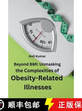 【3-4周达】Beyond BMI: Unmasking the Complexities of Obesity-Related Illnesses. [9789358683257]