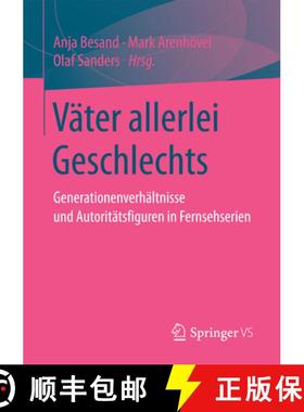 【3-4周达】Väter Allerlei Geschlechts: Generationenverhältnisse Und Autoritätsfiguren in Fernsehse... [9783658164232]