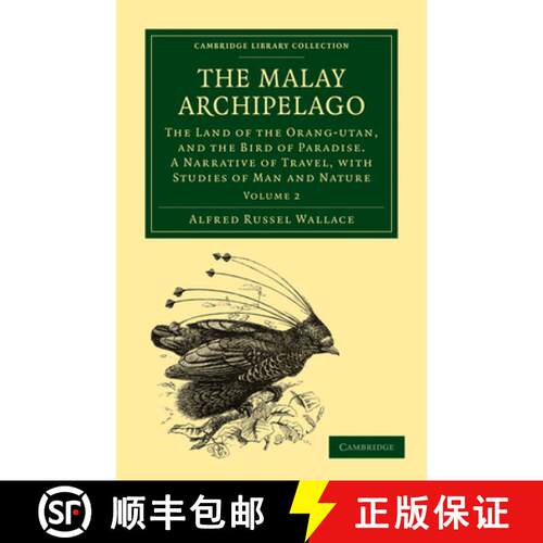 预订 The Malay Archipelago: The Land of the Orang-Utan, and the Bird of Paradise. a Narrative of Trav... [9781108022828]