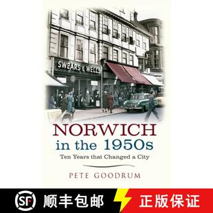 【3-4周达】Norwich in the 1950s: Ten Years That Changed a City [9781445609065]