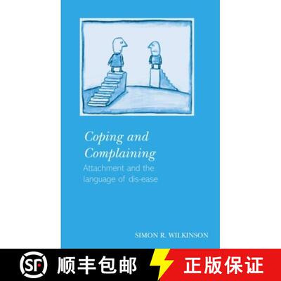 【3-4周达】Coping and Complaining: Attachment and the Language of Disease [9781583911709]