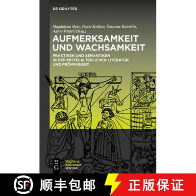 【3-4周达】Aufmerksamkeit Und Wachsamkeit: Praktiken Und Semantiken in Der Mittelalterlichen Literatu... [9783111167824]