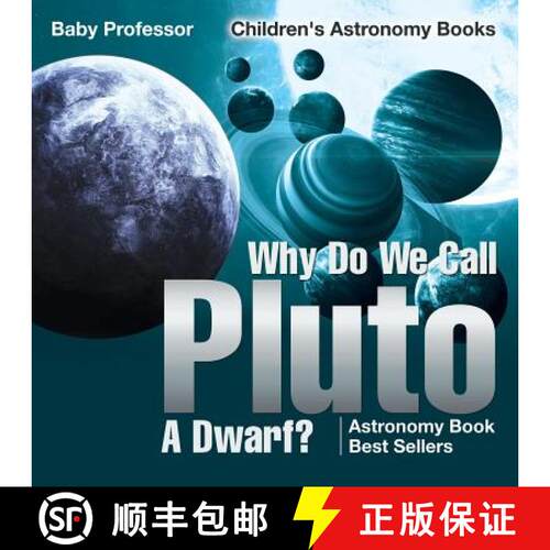 【3-4周达】Why Do We Call Pluto A Dwarf? Astronomy Book Best Sellers | Children's Astronomy Books [9781541913585]