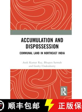 【3-4周达】Accumulation and Dispossession: Communal Land in Northeast India [9781032752266]