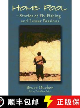 【3-4周达】Home Pool: Stories of Fly Fishing and Lesser Passions [9780811703864]