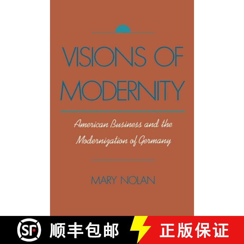 【3-4周达】Visions of Modernity: American Business and the Modernization of Germany [9780195088755]