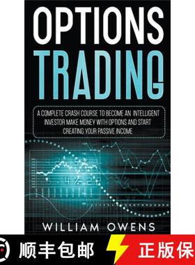 【3-4周达】Options Trading: A Complete Crash Course to Become an Intelligent Investor - Make Money wi... [9781393512721]