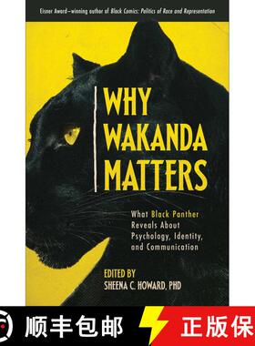 【3-4周达】Why Wakanda Matters: What Black Panther Reveals About Psychology, Identity, and Communication [9781950665419]