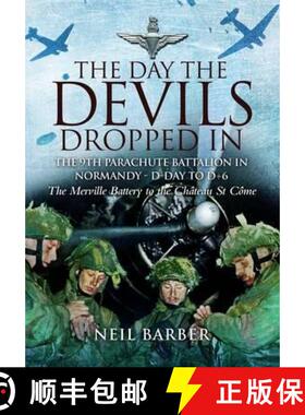 【3-4周达】The Day the Devils Dropped in: The 9th Parachute Battalion in Normandy - D-Day to D+6 [9781844150458]