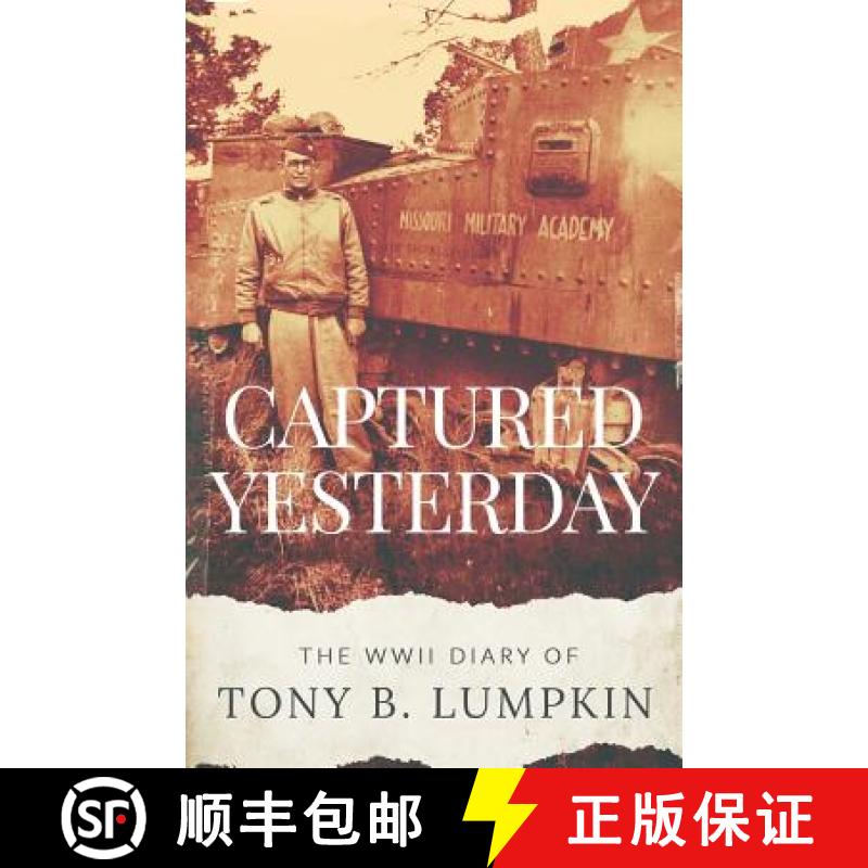 【3-4周达】Captured Yesterday: The WWII Diary of Tony B. Lumpkin [9780692892534]
