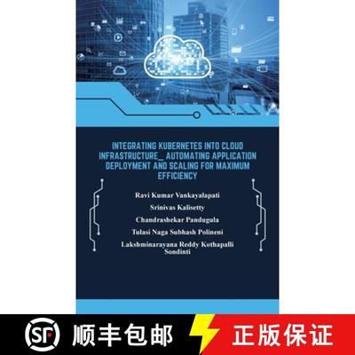 【3-4周达】Integrating Kubernetes into Cloud Infrastructure, Automating Application Deployment and Sc... [9798896910480]